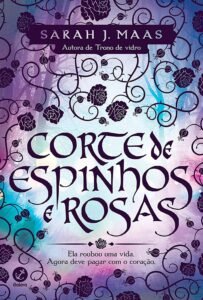 Read more about the article Corte de Espinhos e Rosas – Sarah J. Maas